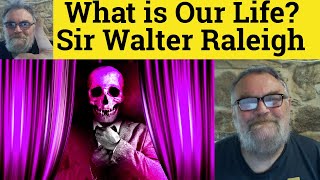 😎 What is Our Life by Sir Walter Raleigh Analysis - What is Our Life by Sir Walter Raleigh Summary