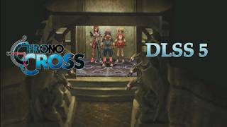Chrono Cross PS1 with DLSS 5 | Does It Fit the Art Style