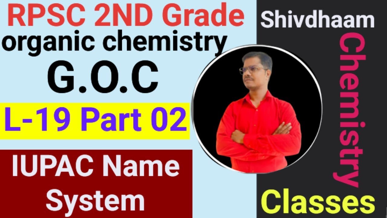 2nd Grade GOC Part 19 | G.O.C Complete Class(IUPAC Name System) Part 02 By N. S. Rajput Sir