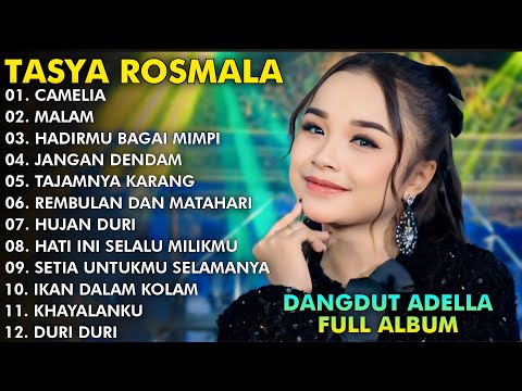 CAMELIA, MALAM, HADIRMU BAGAI MIMPI - TASYA ROSMALA FULL ALBUM TERPOPULER ADELLA 2024