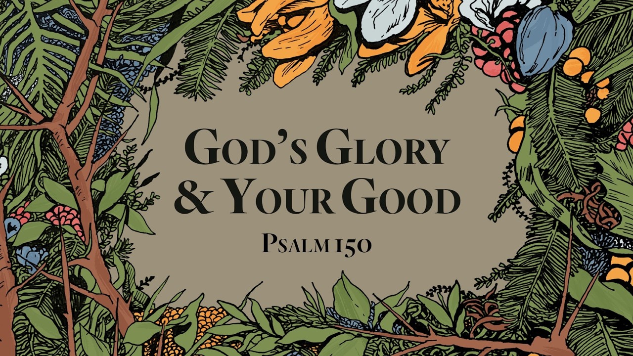 God's Glory and Your Good