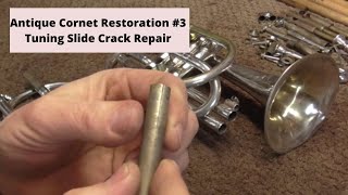 Repairing a Tuning Slide Crack in an Antique Cornet: video #3