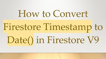 How to Convert Firestore Timestamp to Date() in Firestore V9