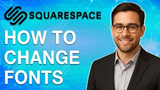 How To Change Fonts On Squarespace 7.1 [2025 Guide]