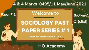 2. Paper#1 IGCSE Sociology - Paper |May/June #2021|- 0495/11- Section-A Part (c & d)-4 Marks Attempt