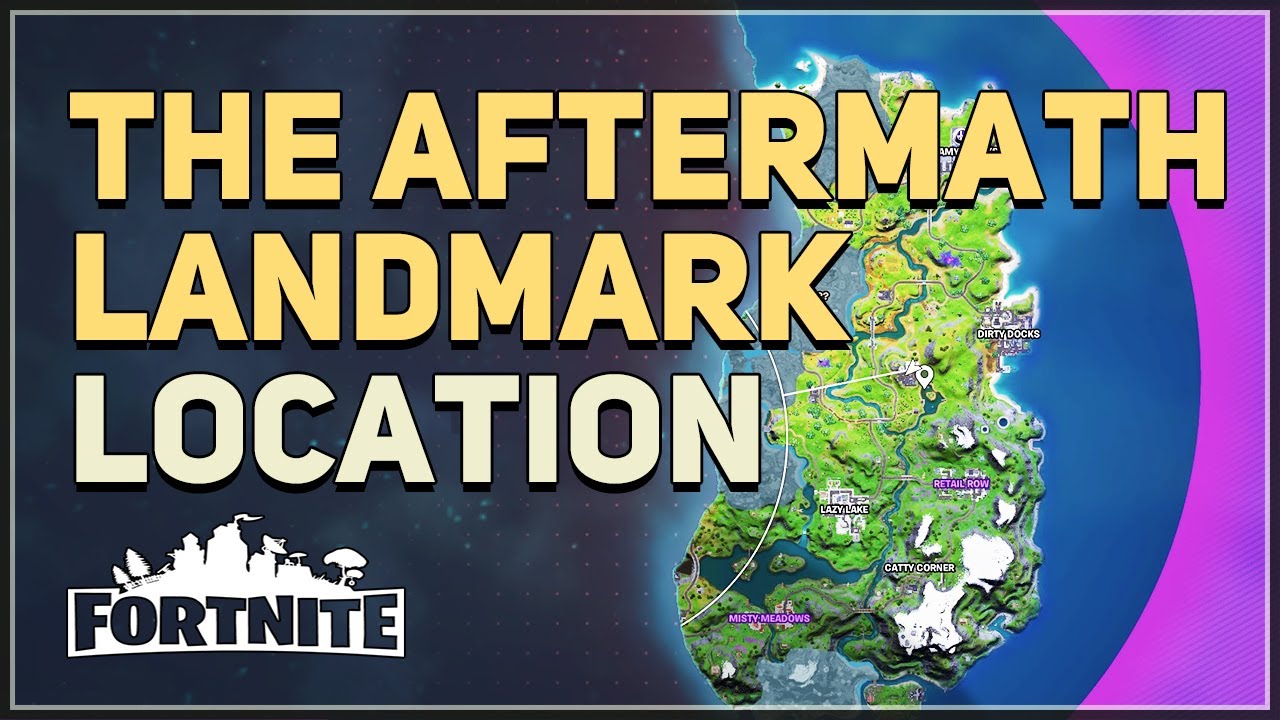 The Aftermath Location Fortnite