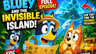 Bluey and the invisible island 🙀 Hidden treasures adventure full episode!!