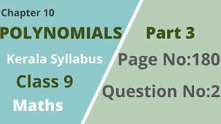 Class 9 | Maths |Chapter 10 | Polynomials | Page No:180; Question No: 2 | Kerala Syllabus| Part 3
