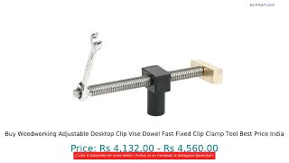 Buy Woodworking Adjustable Desktop Clip Vise Dowel Fast Fixed Clip Clamp Tool Best Price India