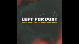 DJ Evi Denz feat. Kinetic 9 (Killarmy) Apex Zero & DZL - Left for Dust
