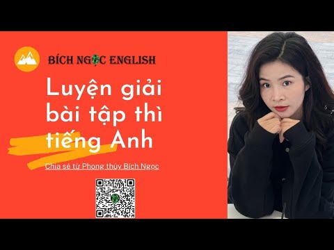 LUYỆN GIẢI BÀI TẬP THÌ TIẾNG ANH LUYỆN GIẢI BÀI TẬP THÌ TIẾNG ANH