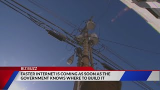 Faster internet is coming when the government locates an area