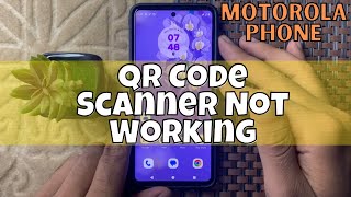 How to Fix Motorola Phone QR Code Scanner Not Working