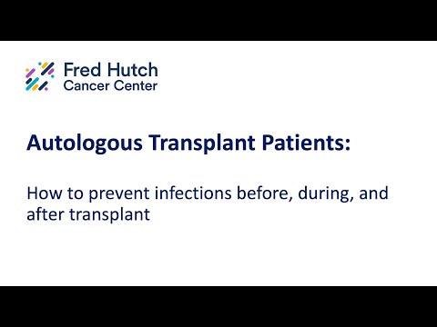 Autologous Transplant Patients: How to Prevent Infections Before, During, and After Transplant