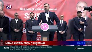 MURAT AYGEN'İN SEÇİM ÇALIŞMALARI