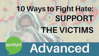 10 Ways to Fight Hate: Support the Victims | ADVANCED | practice English with Spotlight