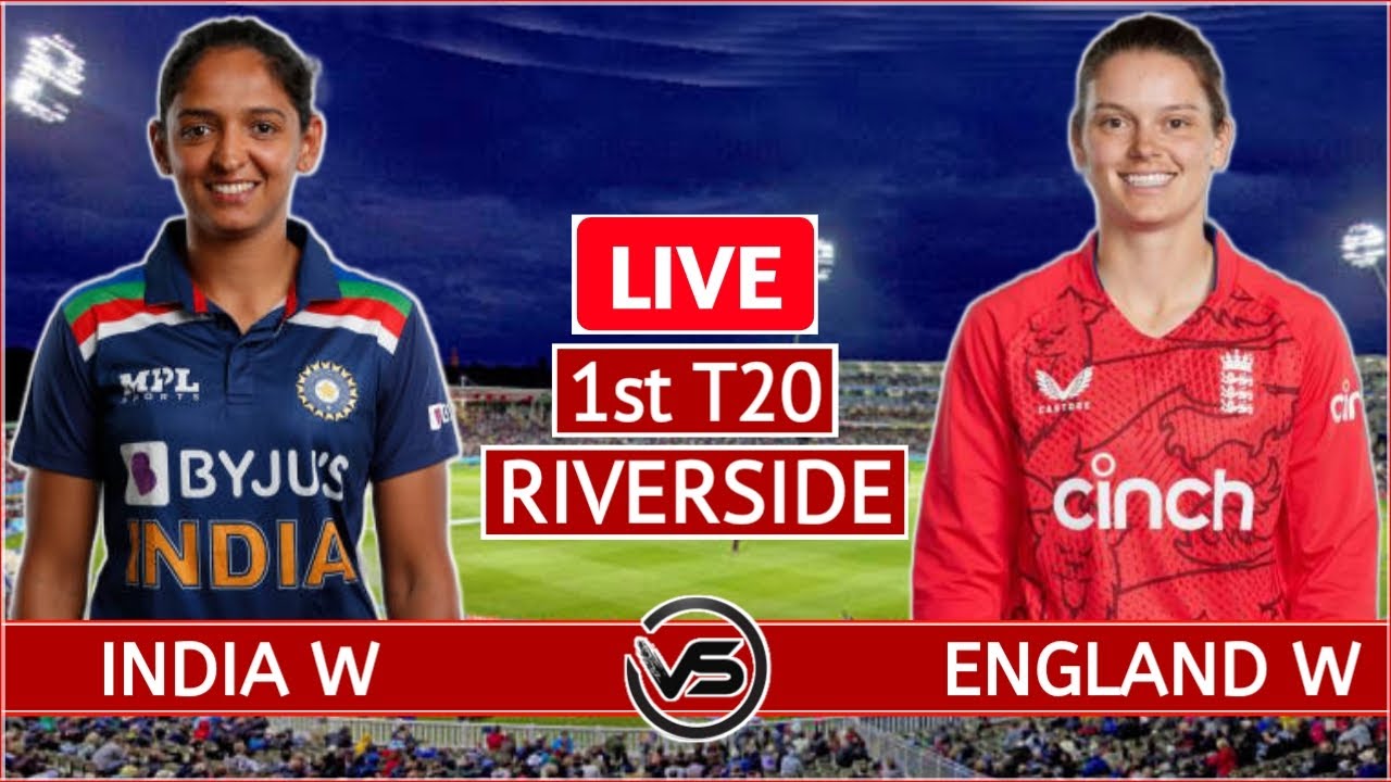 India Women vs England Women 1st T20 Live IND W vs ENG W 1st T20 Live Scores and Commentary