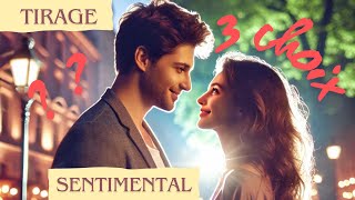 TIRAGE SENTIMENTAL ❤️ 3 CHOIX  ❤️
