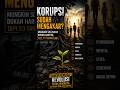 Korupsi sudah mengakar? solusinya bukan hari ini tapi 50 tahun lagi #edukasi #korupsi #generasimuda