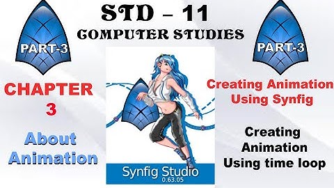 std 11 computer chapter 3 Creating Animation Using Synfig Part 3