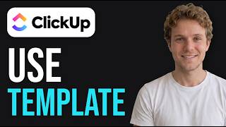 How to Use a Template in ClickUp (Easy 2026 Method)