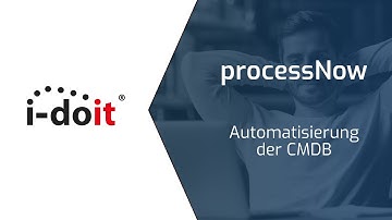 i-doit und processNow - Automatisierung der CMDB