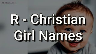 100 Christian Baby Girl Names and Meanings, Starting With R @allaboutnames