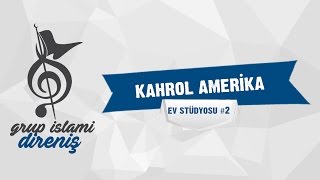 Video thumbnail of "Grup İslami Direniş - Kahrol Amerika'16 (Şehid Metin Yüksel'e ithafen) | Ev Stüdyosu #2"