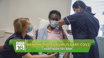 Biến thể mới của virus Sars-CoV2 xuất hiện tại Anh | VTC16
