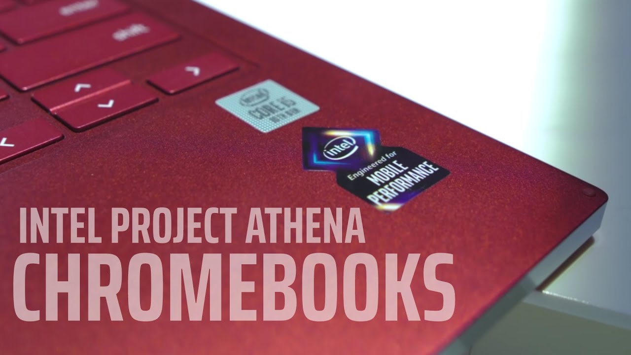 How Intel S Project Athena Is Powering The Future Of Chromebooks
