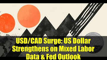 USD/CAD Surge: US Dollar Strengthens on Mixed Labor Data & Fed Outlook | Forex Analysis