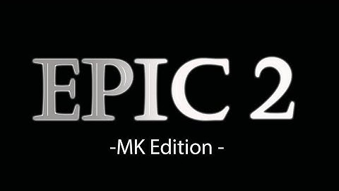 EPIC 2 -MK Edition-