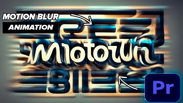 MOTION Blur TEXT ANIMATION In Premiere Pro