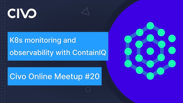 K8s Monitoring and Observability with ContainIQ - Civo.com
