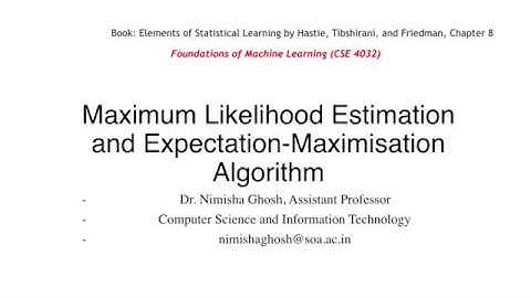 Maximum Likelihood Estimation and Expectation-Maximisation Algorithm