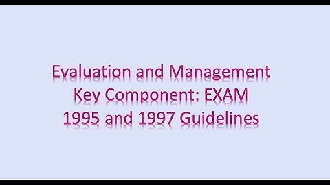 Evaluation and Management (E/M)Coding - Exam Elements