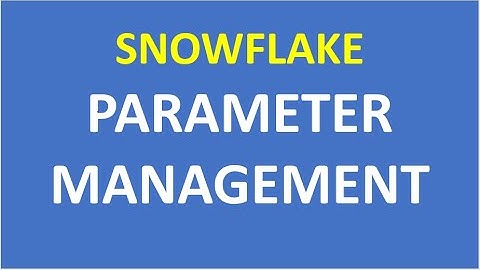 Snowflake Parameter Management|Snowflake Database |DataCloud|Snowflake Data Warehouse|VCKLY Tech