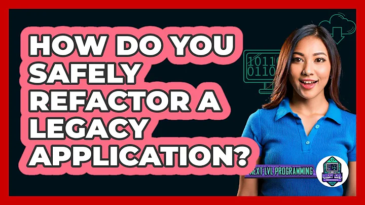 How Do You Safely Refactor A Legacy Application? - Next LVL Programming