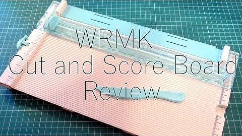 WRMK Cut and Score Board Review