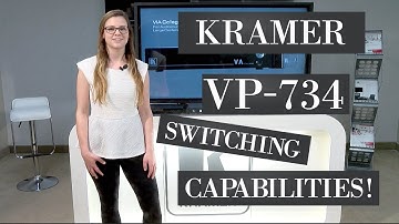 Kramer VP-734 Switching Capabilities
