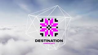 YAMPOLSKY- Destination