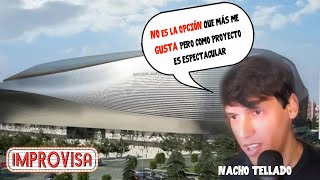 El arquitecto Nacho Tellado opina sobre el Santiago Bernabéu / Improvisa