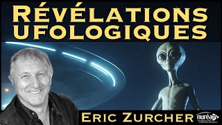 « Révélations Ufologiques » avec Eric Zurcher