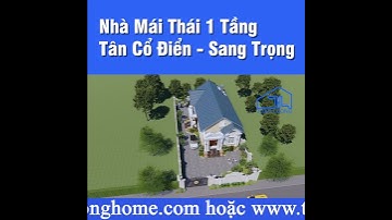 MẪU NHÀ MÁI THÁI 1 TẦNG TÂN CỔ ĐIỂN SANG TRỌNG | THAO LUONG HOME