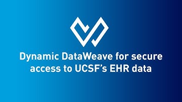 Dynamic DataWeave for secure access to UCSF