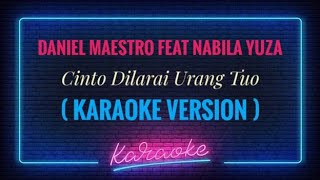 Daniel Maestro Feat Nabila Yuza  - Cinto Dilarai Urang Tuo ( KARAOKE VERSION )
