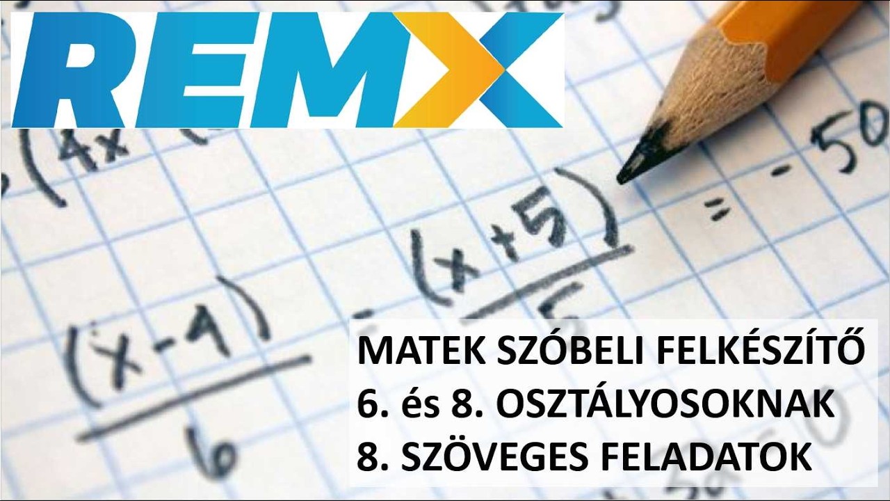 MATEK SZÓBELI FELVÉTELI TÉMAKÖRÖK * 6. és 8. osztály * SZÖVEGES FELADATOK