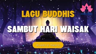 Sambut Hari Waisak  || Lagu Buddhis Terbaru || Buddhis Media