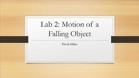 PHYS 2211 Lab 2: Motion of a Falling Object