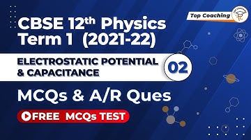 Electrostatic Potential & Capacitance -02 | Class-12 Physics |Term1|Electric -Potential MCQs + A/R